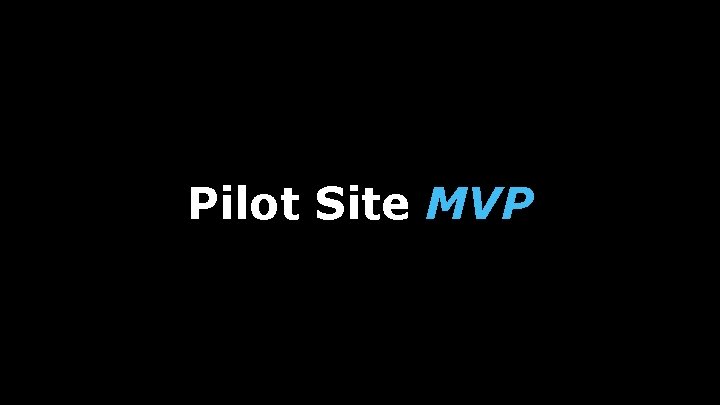 Pilot Site MVP 