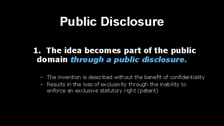 Public Disclosure 1. The idea becomes part of the public domain through a public