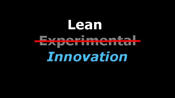 Lean Experimental Innovation 