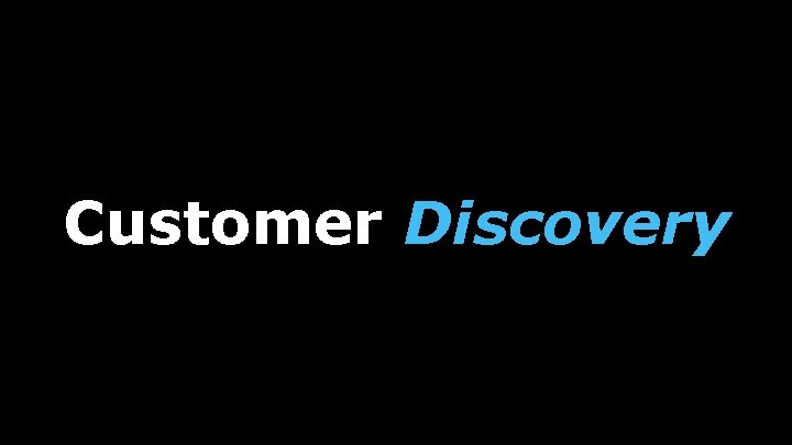 Customer Discovery 