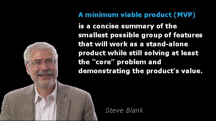 A minimum viable product (MVP) is a concise summary of the smallest possible group