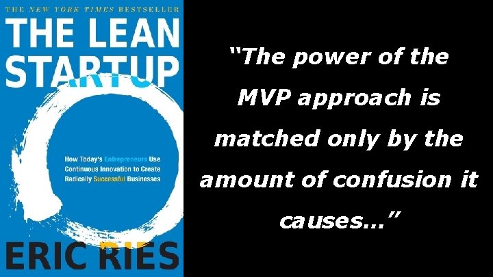 “The power of the MVP approach is matched only by the amount of confusion