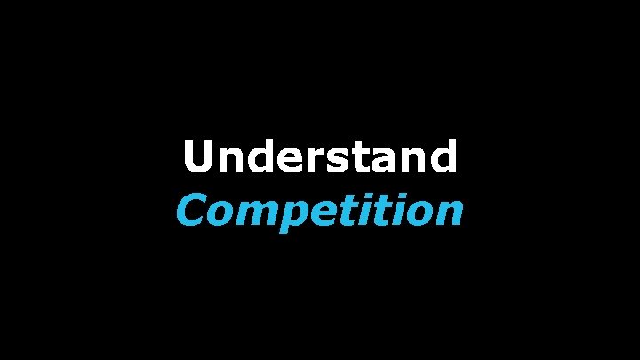 Understand Competition 