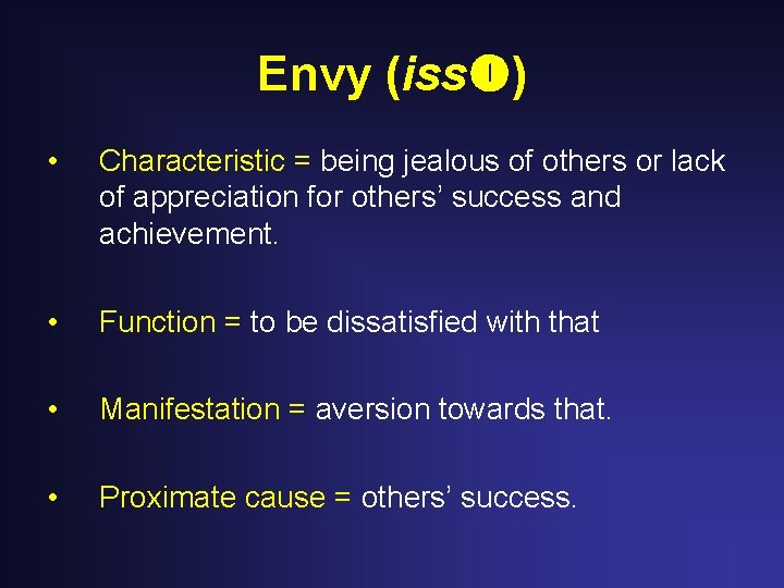 Envy (iss ) • Characteristic = being jealous of others or lack of appreciation