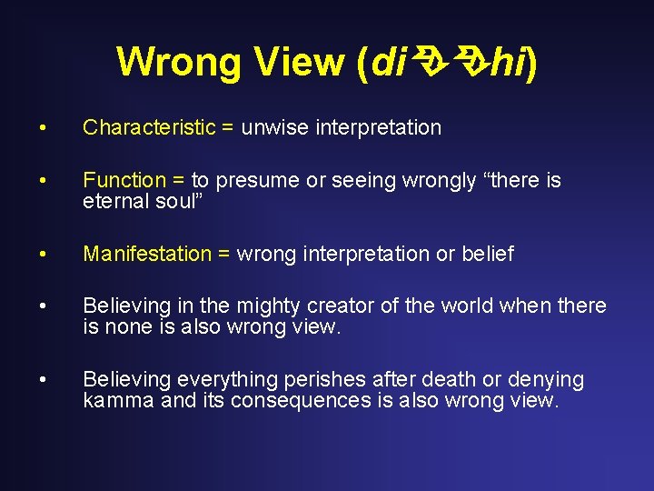 Wrong View (di hi) • Characteristic = unwise interpretation • Function = to presume