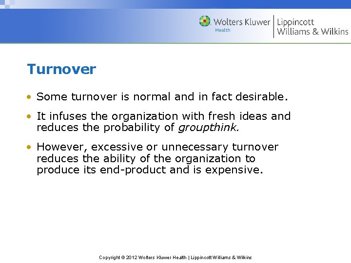 Turnover • Some turnover is normal and in fact desirable. • It infuses the Turnover • Some turnover is normal and in fact desirable. • It infuses the