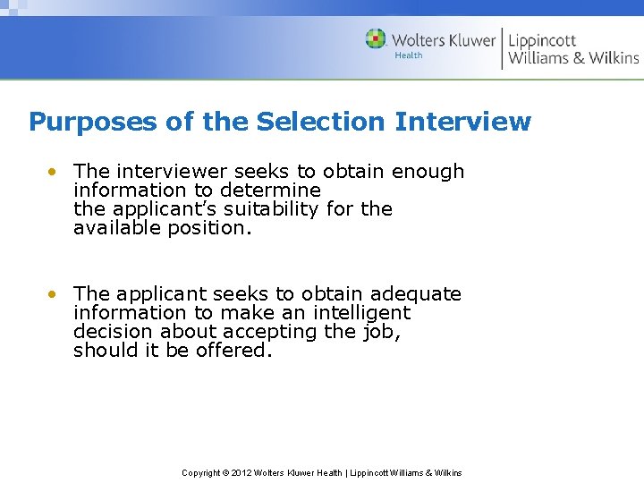 Purposes of the Selection Interview • The interviewer seeks to obtain enough information to Purposes of the Selection Interview • The interviewer seeks to obtain enough information to