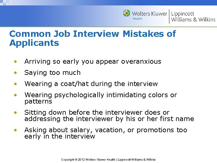 Common Job Interview Mistakes of Applicants • Arriving so early you appear overanxious • Common Job Interview Mistakes of Applicants • Arriving so early you appear overanxious •