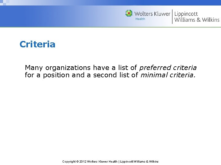 Criteria Many organizations have a list of preferred criteria for a position and a Criteria Many organizations have a list of preferred criteria for a position and a