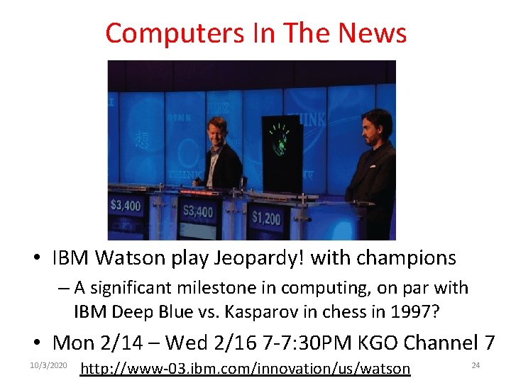 Computers In The News • IBM Watson play Jeopardy! with champions – A significant