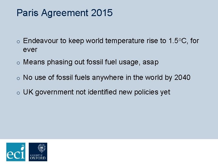 Paris Agreement 2015 o Endeavour to keep world temperature rise to 1. 5 o.