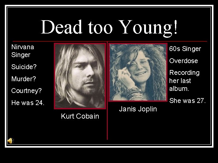 Dead too Young! Nirvana Singer 60 s Singer Overdose Suicide? Courtney? Recording her last