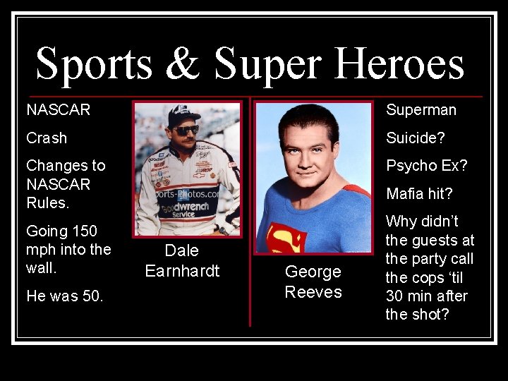 Sports & Super Heroes NASCAR Superman Crash Suicide? Changes to NASCAR Rules. Psycho Ex?