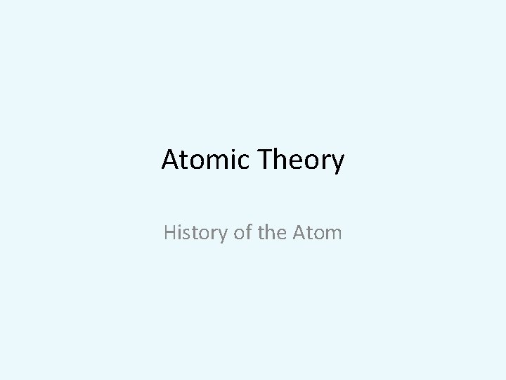 Atomic Theory History of the Atom 