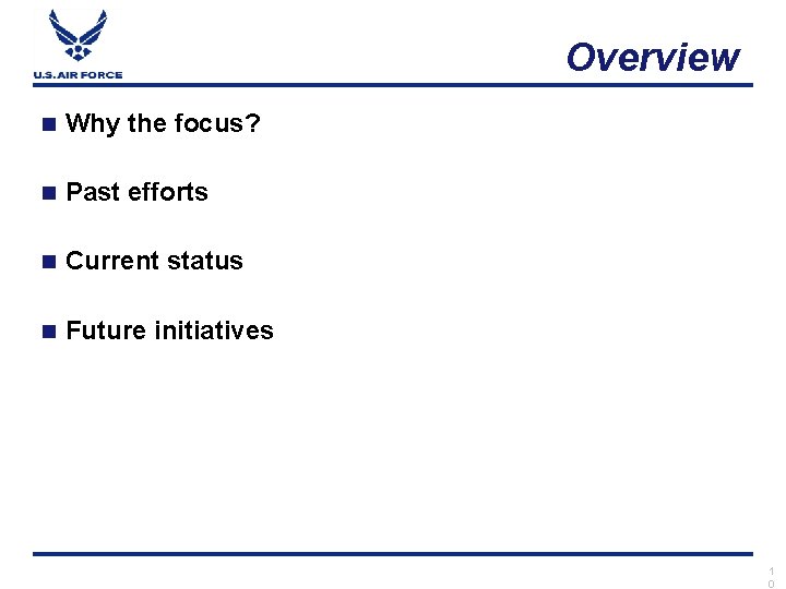 Overview n Why the focus? n Past efforts n Current status n Future initiatives