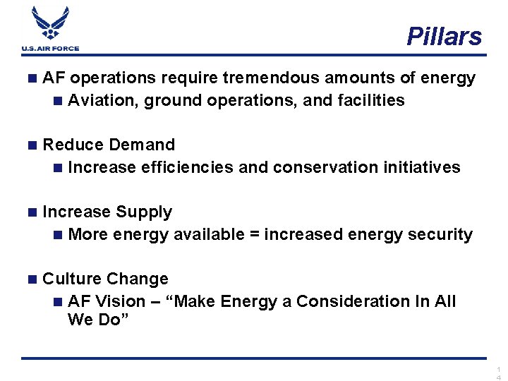 Pillars n AF operations require tremendous amounts of energy n Aviation, ground operations, and
