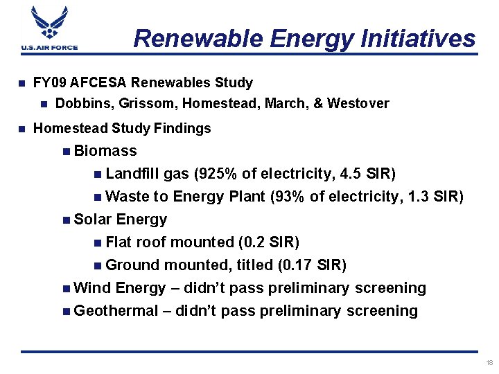 Renewable Energy Initiatives n FY 09 AFCESA Renewables Study n Dobbins, Grissom, Homestead, March,