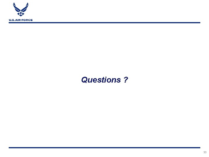 Questions ? 30 