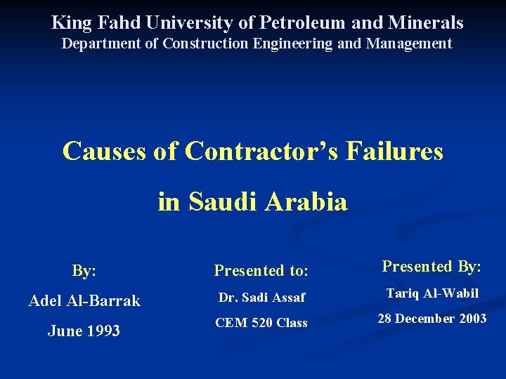 King Fahd University of Petroleum and Minerals Department of Construction Engineering and Management Causes