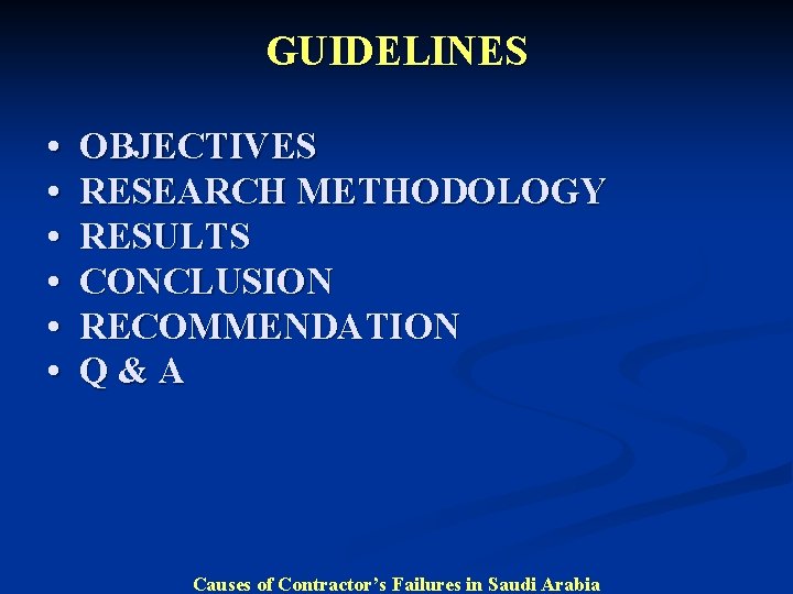 GUIDELINES • • • OBJECTIVES RESEARCH METHODOLOGY RESULTS CONCLUSION RECOMMENDATION Q&A Causes of Contractor’s
