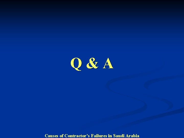 Q&A Causes of Contractor’s Failures in Saudi Arabia 
