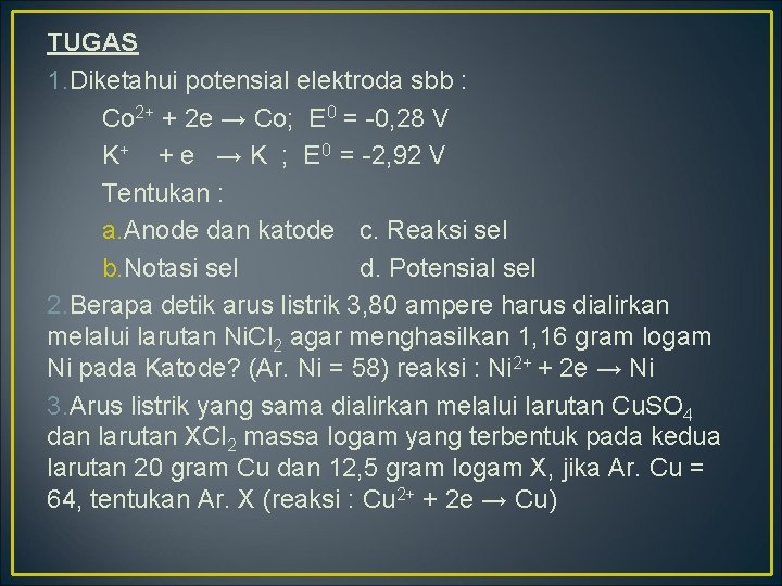 TUGAS 1. Diketahui potensial elektroda sbb : Co 2+ + 2 e → Co;