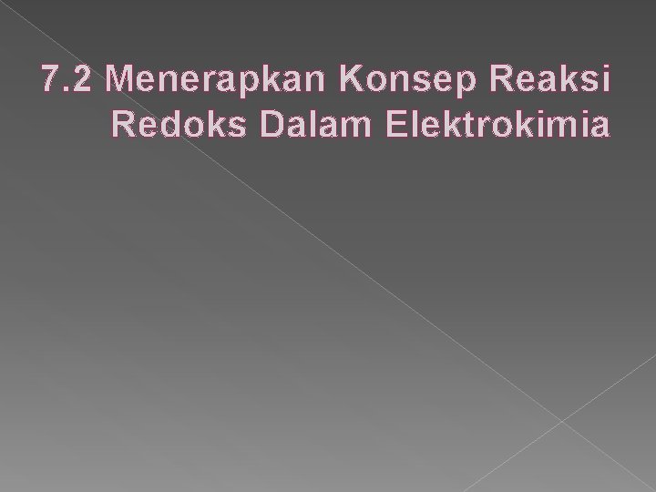 7. 2 Menerapkan Konsep Reaksi Redoks Dalam Elektrokimia 