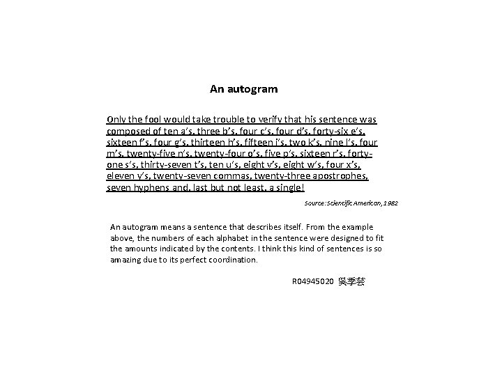 An autogram Only the fool would take trouble to verify that his sentence was
