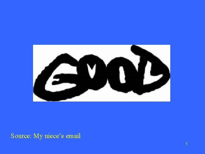 Source: My niece’s email 5 
