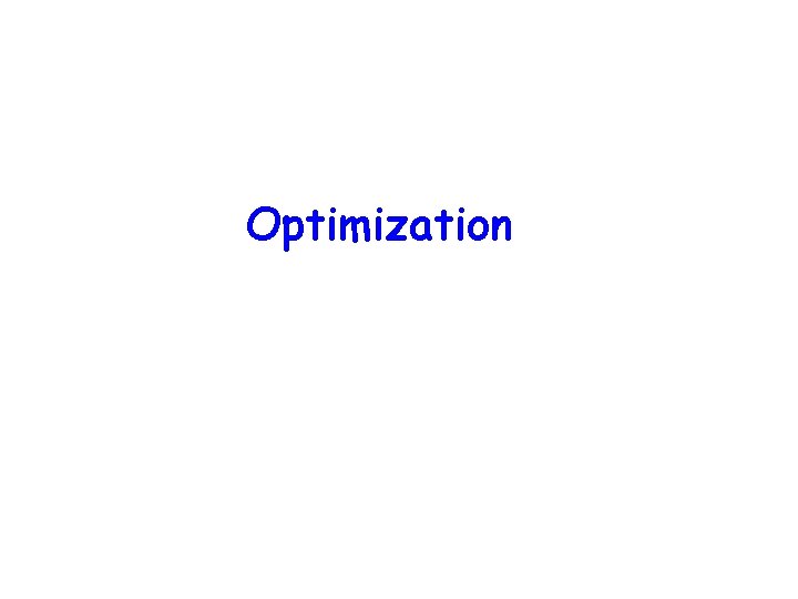 Optimization Optimization