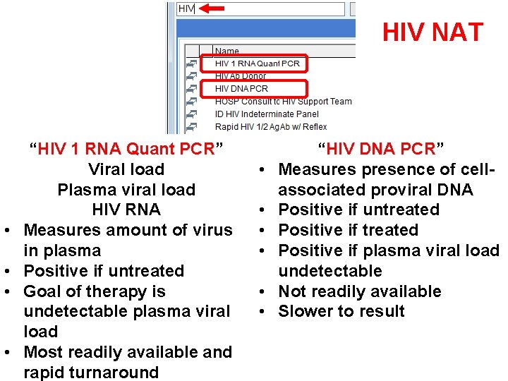HIV NAT • • “HIV 1 RNA Quant PCR” Viral load Plasma viral load