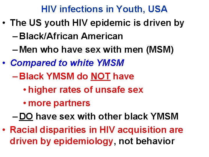 HIV infections in Youth, USA • The US youth HIV epidemic is driven by
