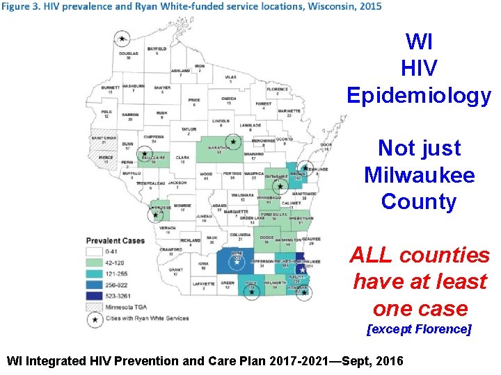 WI HIV Epidemiology Not just Milwaukee County ALL counties have at least one case