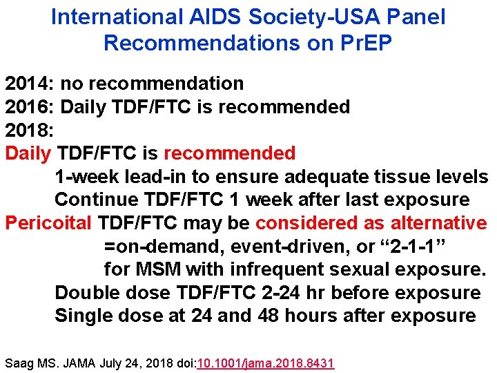 International AIDS Society-USA Panel Recommendations on Pr. EP 2014: no recommendation 2016: Daily TDF/FTC