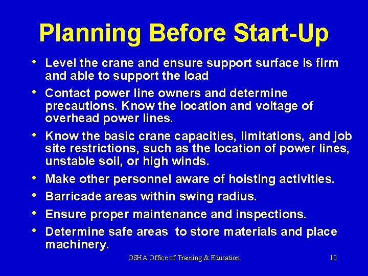 Planning Before Start-Up • Level the crane and ensure support surface is firm •