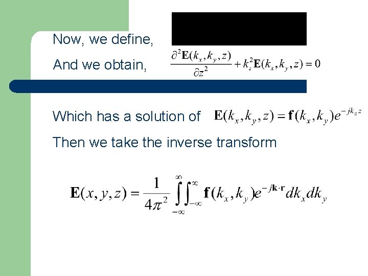 Now, we define, And we obtain, Which has a solution of Then we take