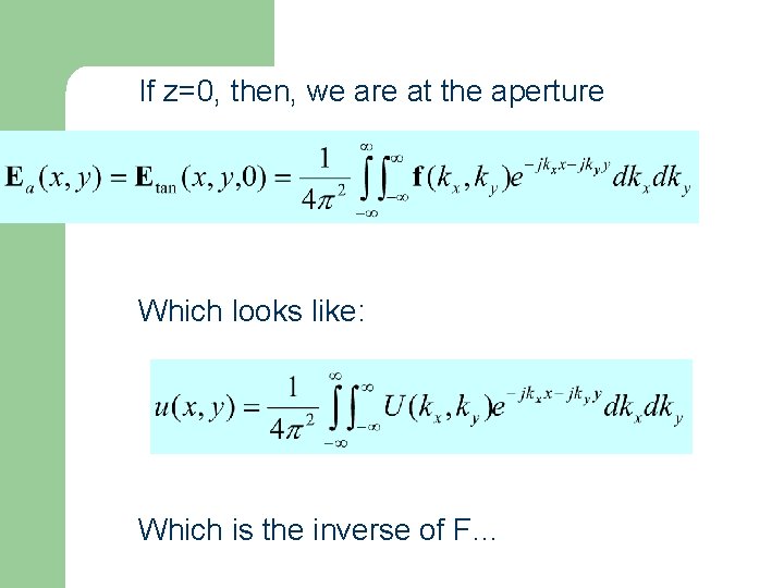 If z=0, then, we are at the aperture Which looks like: Which is the