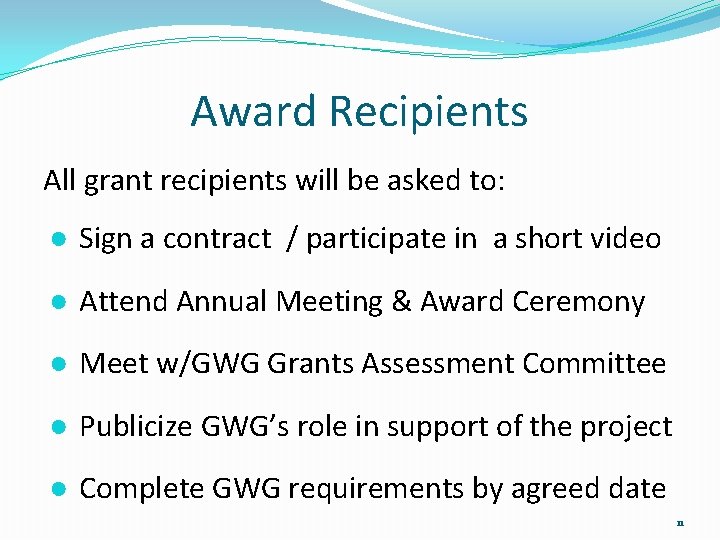 Award Recipients All grant recipients will be asked to: ● Sign a contract /