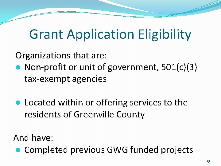 Grant Application Eligibility Organizations that are: ● Non-profit or unit of government, 501(c)(3) tax-exempt