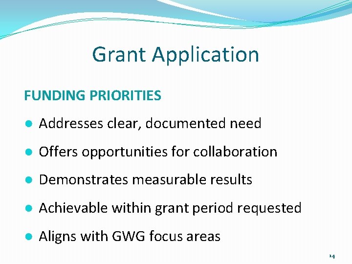 Grant Application FUNDING PRIORITIES ● Addresses clear, documented need ● Offers opportunities for collaboration
