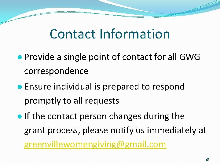 Contact Information ● Provide a single point of contact for all GWG correspondence ●