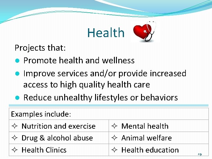 Health Projects that: ● Promote health and wellness ● Improve services and/or provide increased