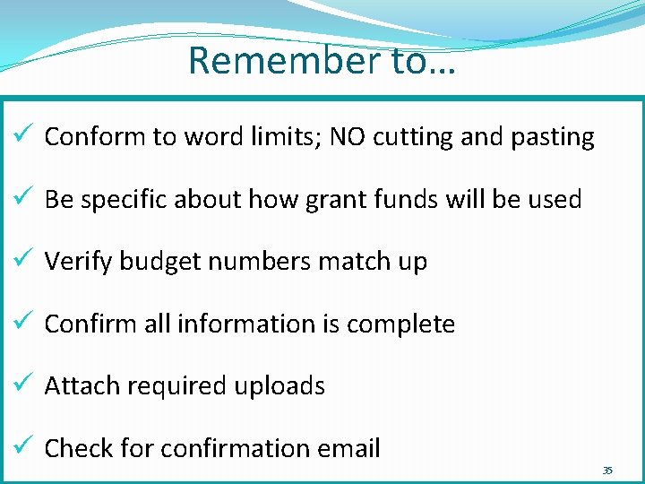 Remember to… ü Conform to word limits; NO cutting and pasting ü Be specific