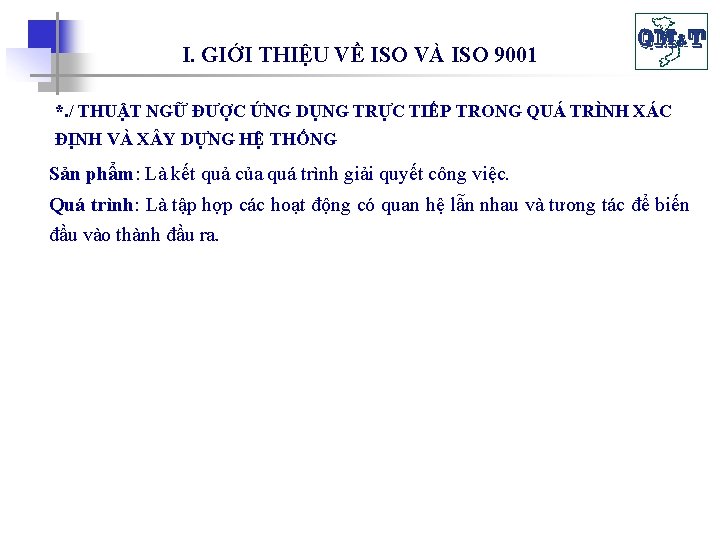 I. GIỚI THIỆU VỀ ISO VÀ ISO 9001 *. / THUẬT NGỮ ĐƯỢC ỨNG