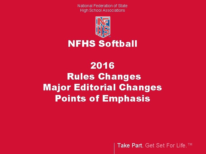 National Federation of State High School Associations NFHS Softball 2016 Rules Changes Major Editorial