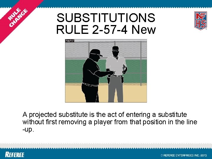 SUBSTITUTIONS RULE 2 -57 -4 New A projected substitute is the act of entering