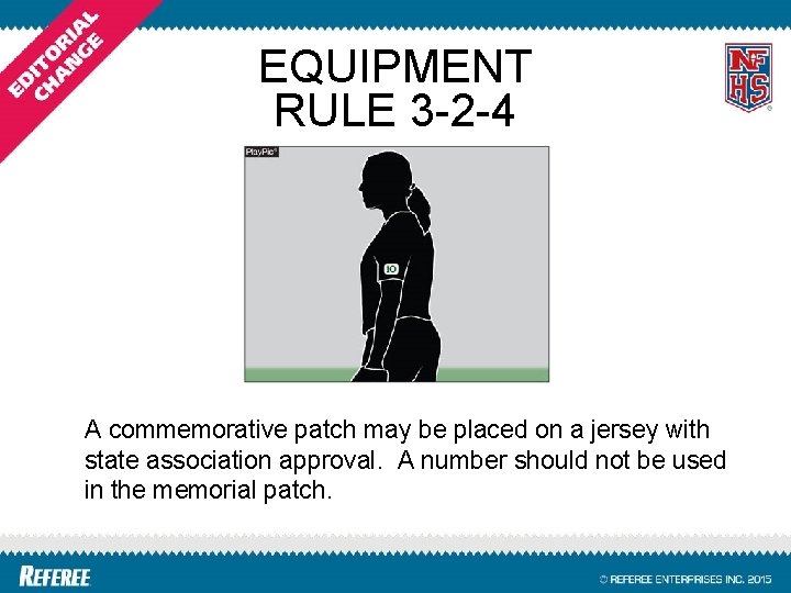 EQUIPMENT RULE 3 -2 -4 A commemorative patch may be placed on a jersey