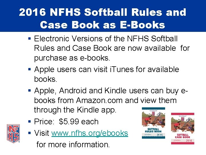 2016 NFHS Softball Rules and Case Book as E-Books § Electronic Versions of the