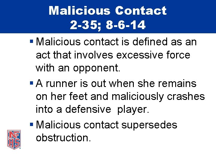 Malicious Contact 2 -35; 8 -6 -14 § Malicious contact is defined as an