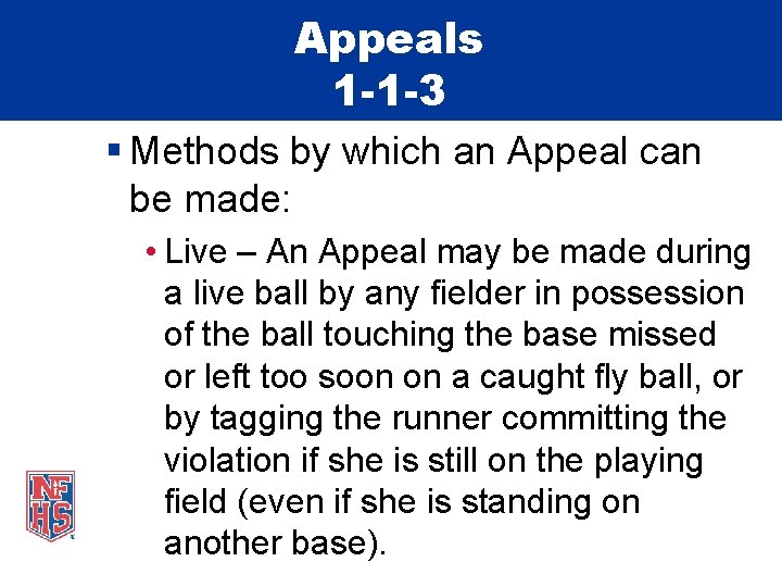 Appeals 1 -1 -3 § Methods by which an Appeal can be made: •